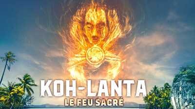 Koh Lanta le feu sacré 2023